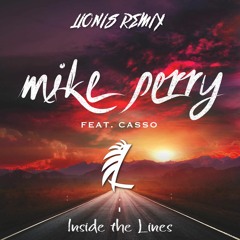 Mike Perry - Inside The Lines (ft. Casso) (Lionis Remix) [FREE DL]