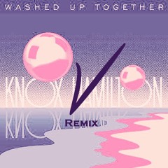 Knox Hamilton - Washed Up Together (Vantaget Remix)