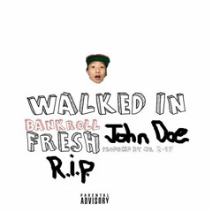 John Doe - Feelin Like Bankroll (Walked In Remix R.I.P Bankroll Fresh)