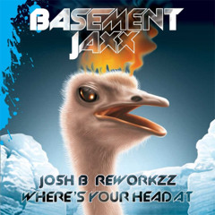 Bassment Jaxx- Wheres your head at(Josh B RemiX)