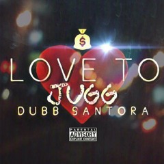 Dubb Santora_Love 2 Juug_Prod By Sparkz-1.mp3