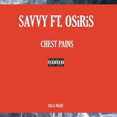 Savvy "Chest Pains" feat OSiRiS (prod. CM Beat)