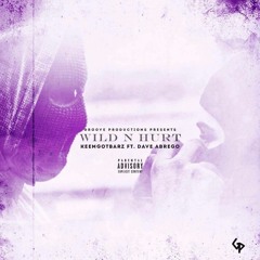 Wild N Hurt Ft. Dave Abrego (Prod. LexxiBanks)