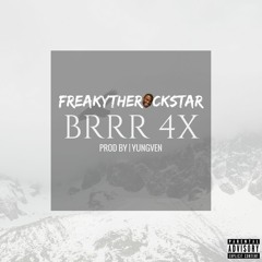 FreakyTHERockstar - Brrr 4x Prod Yung Ven