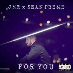 J Rodriguez - For You (ft. Sean Preme)