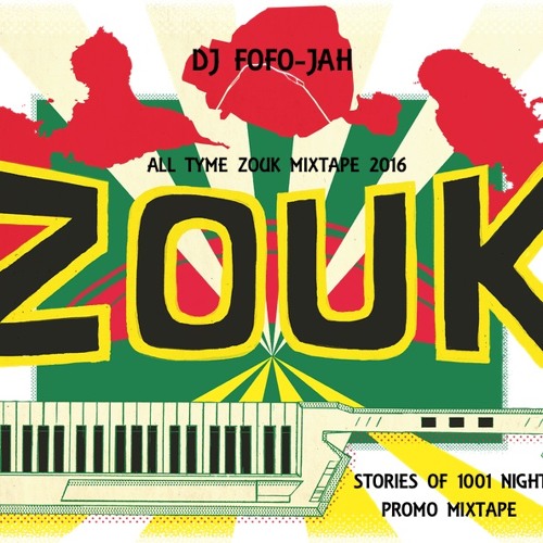ALL TYME ZOUK MIXTAPE 2016 By DJ FOFO-JAH