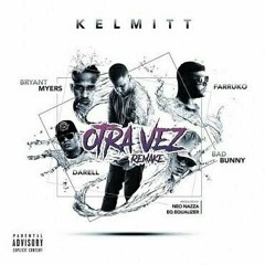 Otra vez remix kelmit , darel , bad bunny , Ft. Bryant Myers , Farruko