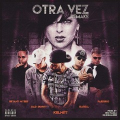 Otra Vez (Remake) - Kelmitt ft. Bryant Myers x Farruko x Darell x Bad Bunny