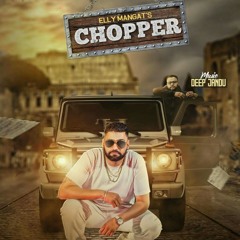 Chopper - Elly Mangat (Original Song).mp3