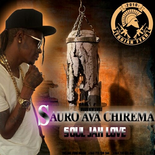 Soul Jah Love - Sauro Ava Chirema [Trojan Muziq}.mp3