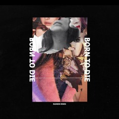 BornToDie - Lana Del Rey (Rasneek Remix)