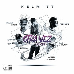 Kelmitt Ft. Bryant Myers Farruko Darell Y Bad Bunny - Otra Vez (Remake)