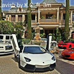 Lavish Feat. 3m Prod. XaviorJordan
