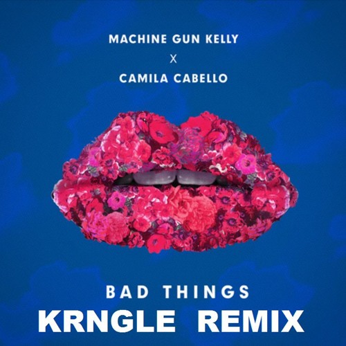 Download Machine Gun Kelly X Camila Cabello - Bad Things (KRNGLE Remix)