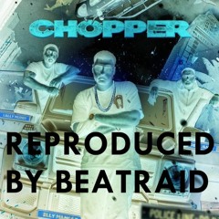 Chopper - Elly Mangat Reproduced By Beatraid