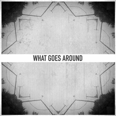 Drunk Girl & Drivvin - What Goes Around