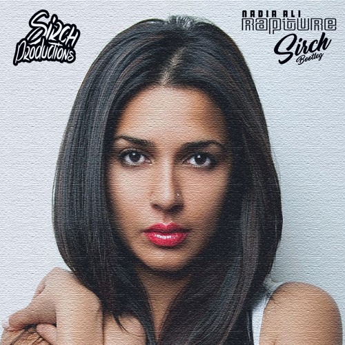 Nadia Ali - Rapture (Sirch Bootleg) [FREE DL]