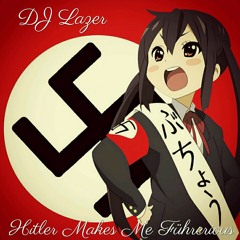 Rucka Rucka Ali ft. DJ Lazer - Hitler Makes Me Führerious