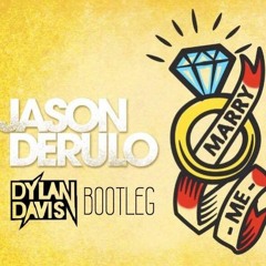 Jason Derulo - Marry Me (Dylan Davis Bootleg) *Free Download*