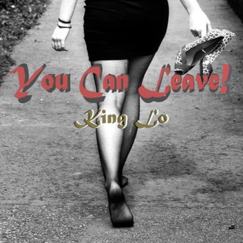 King Lo - You Can Leave (Prod. By SIO Beats)