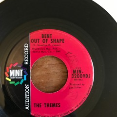 The Themes - Bent Out Of Shape - Minit