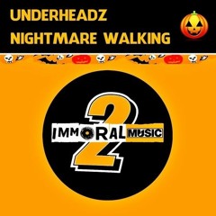 UnderHeadz - Nightmare Walking FREE DOWNLOAD 🎶