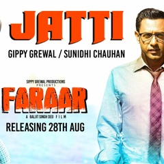 Jatti - Gippy Grewal - Sunidhi Chauhan - Faraar (ਫ਼ਰਾਰ) - New Punjabi Song 2015