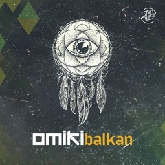 Omiki - Balkan (OUT NOW @ Spin Twist Records)