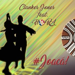 Clanker Jones feat.Ho-Ra - Joaca (Extended mix)