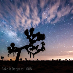 Take it Deepcast 008