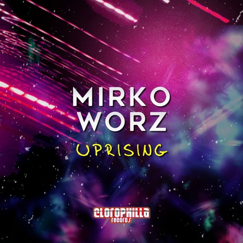 Mirko Worz - Uprising [CLOROPHILLA RECORDS]