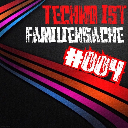 Techno Ist Familiensache #004