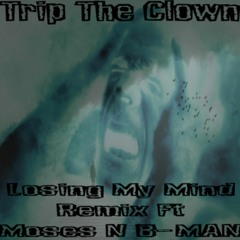 Losing My Mind Remix Ft Moses And B Man