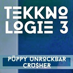 Crusher vs. Püppy.Unrockbar @ Tekknologie Part III - 09.12.2016 Mbia Berlin