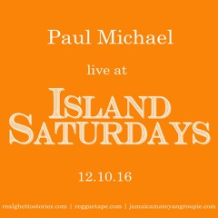 PAUL MICHAEL LIVE AT ISLAND SATURDAYS ON DEC 10