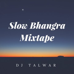Slow Bhangra Mixtape