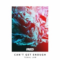 Tonal Law - Can't Get Enough