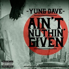 Yung Dave - TeamBossShit x Cavi -Aint Nothin Givin
