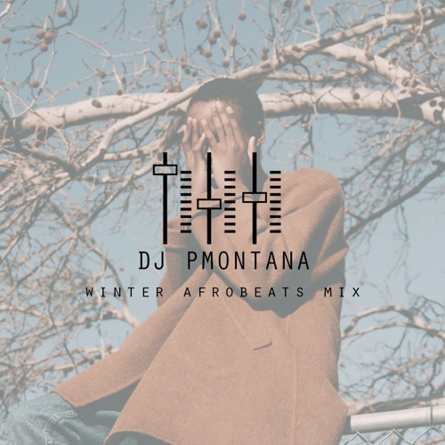 Winter 2016 Afrobeats Mix @DJ_PMontana