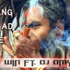 BHANG RAGAD KE (WIN Ft.DJ OMY)