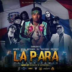 Chanolock - La Para Feat. Japanese, Mr Fox, Mista Mach, Tali, Jean Franco, Don Threat (Panama Remix)