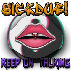 SickDub! - Keep On Talking