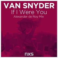 Van Snyder - If I Were You (Alexander De Roy Mix)