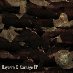 Dayzero & Karnage EP Promo Mix