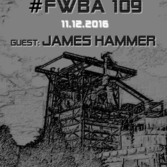 #FWBA 0109 with James Hammer - on Fnoob Techno Radio