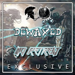 DEWAXED -  No Retreat [Prometheus Network x Shadow Phoenix]