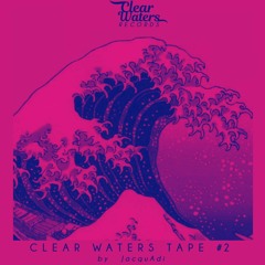 Clear Waters' Tape #2
