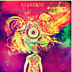 Sixsense & Vimana Shastra - Beyond This Planet (2016) - MASTER