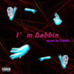 I'm Dabbin mixed by ChuBEI