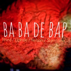 BA BA DE BAP - Jamie Rhind / Stephan Lipinski / Scott Nelson / Styrmonix